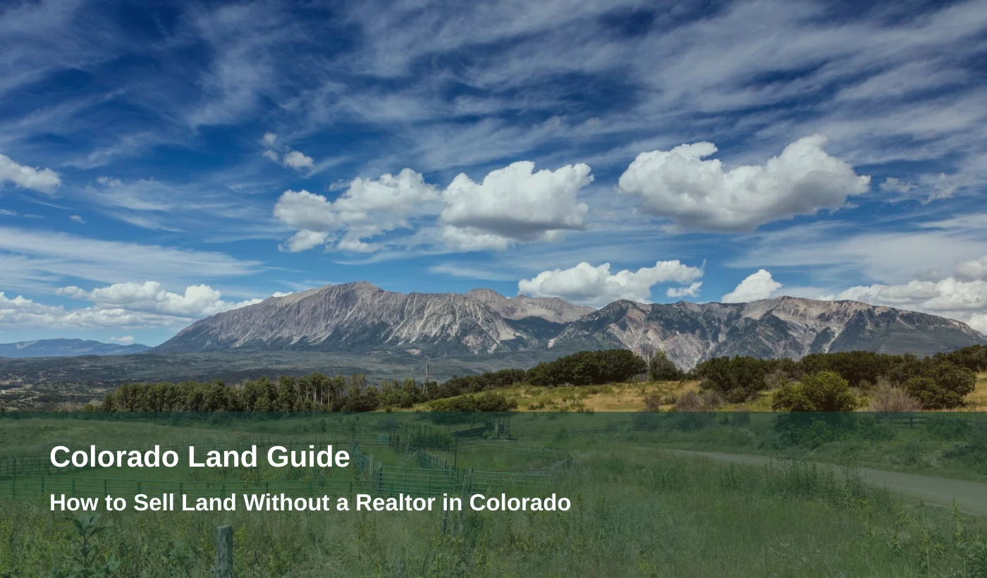 How to Sell Land Without a Realtor in Colorado